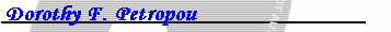 Dorothy F. Petropou